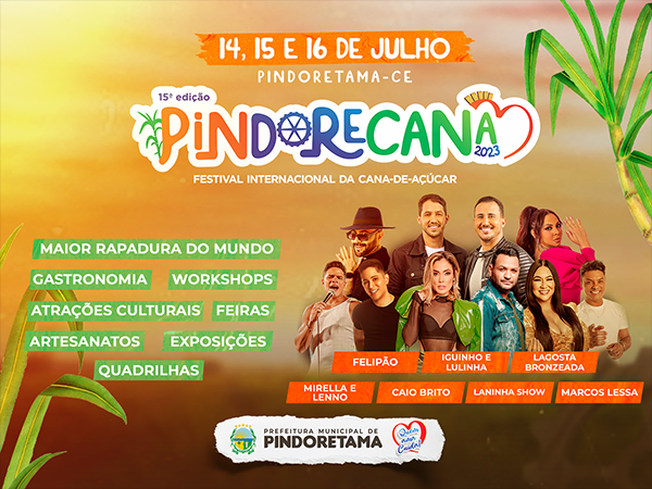 PREFEITURA DE PINDORETAMA REALIZA O 15º FESTIVAL INTERNACIONAL DA CANA-DE-AÇÚCAR - PINDORECANA
